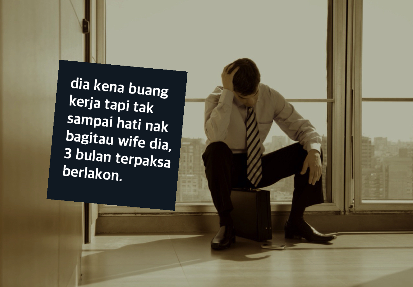 sajagempak.com -  Tak Sampai Hati Beritahu Isteri, Suami Yang Dibuang Kerja Berlakon 3 Bulan Masih Keluar Setiap Pagi 